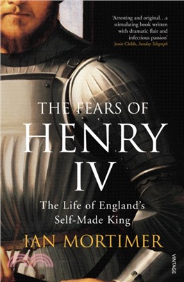 The Fears of Henry IV：The Life of England's Self-Made King