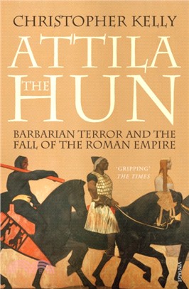 Attila The Hun：Barbarian Terror and the Fall of the Roman Empire