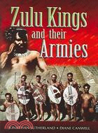 The Zulu Kings And Their Armies