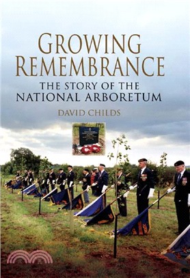 Growing Remembrance ─ The Story of the National Memorial Arboretum