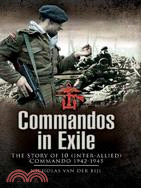 Commandos in Exile ─ No. 10 Inter-allied Commando 1942-1945