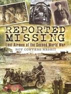 Reported Missing ─ Lost Airmen of the Second World War