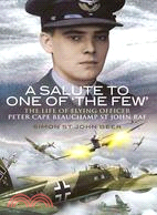 A Salute to One of 'The Few': The Life of Flying Officer Peter Cape Beauchamp St John RAF