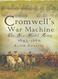 Cromwell's War Machine ─ The New Model Army, 1645-1660