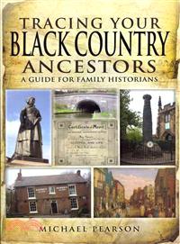 Tracing Your Black Country Ancestors—A Guide for Family Historians