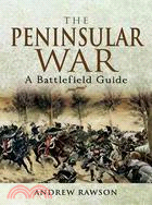 The Peninsular War ─ A Battlefield Guide