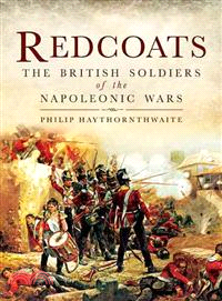 Redcoats ─ The British Soldiers of the Napoleonic Wars