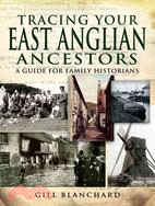 Tracing Your East Anglian Ancestors ─ A Guide for Family Historians