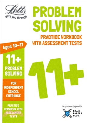 Letts 11+ Problem Solving - Practice Workbook with Assessment Tests：For Independent School Entrance