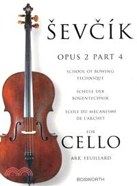 Sevcik for Cello - Opus 2 ─ School of Bowing Technique / Schule Der Bogentechnik / ecole du mecanisme de larchet