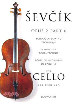 Sevcik for Cello Opus 2 ─ School of Bowing Technique / Schule Der Bogentechnik / Ecole Du Mecanisme De L'archet
