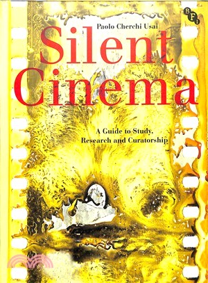 Silent Cinema ― A Guide to Study, Research and Curatorship