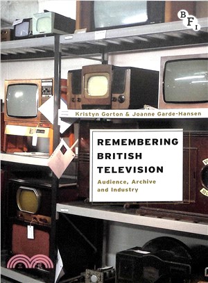 Remembering British Television ― Audience, Archive and Industry