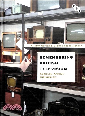 Remembering British Television ― Audience, Archive and Industry