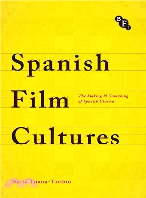 Spanish Film Cultures ─ The Making and Unmaking of Spanish Cinema