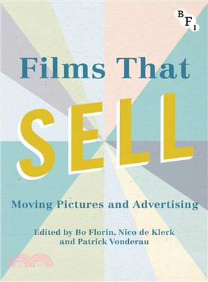 Films That Sell ─ Moving Pictures and Advertising