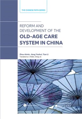Reform and Development of the Old-Age Care System in China