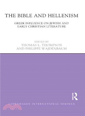 The Bible and Hellenism ─ Greek Influence on Jewish and Early Christian Literature