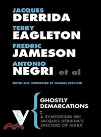 Ghostly Demarcations: A Symposium on Jacques Derrida's Specters of Marx