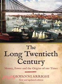 Long Twentieth Century ─ Money, Power and the Origins of Our Time