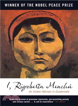I, Rigoberta Menchu ─ An Indian Woman in Guatemala