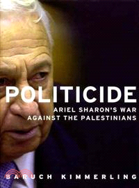 Politicide ─ Ariel Sharon's War Against the Palestinians