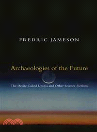Archaeologies of the Future ─ The Desire Called Utopia and Other Science Fictions
