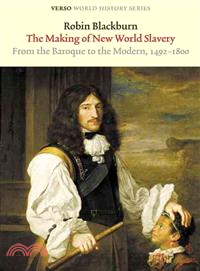 The Making of New World Slavery ─ From the Baroque to the Modern 1492-1800