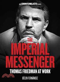 The Imperial Messenger: ─ Thomas Friedman at Work