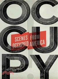 Occupy! :scenes from occupied America /