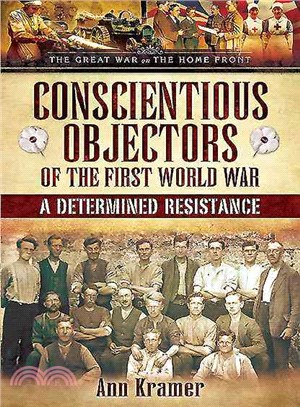 Conscientious Objectors of the First World War ― A Determined Resistance