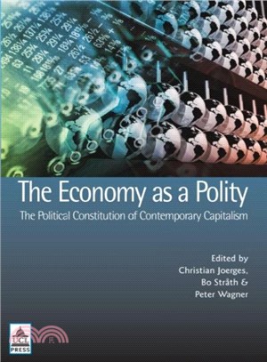 The Economy As a Polity ─ The Political Constitution of Contemporary Capitalism