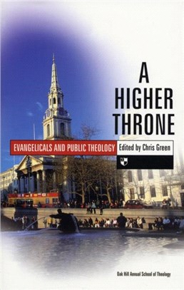 A Higher Throne：Evangelicals and Public Theology
