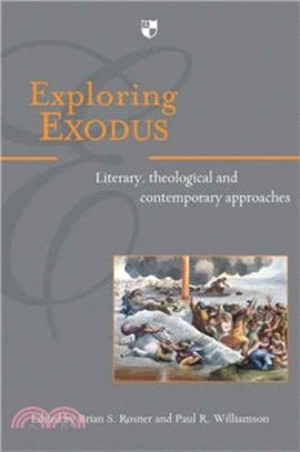 Exploring Exodus：Literary, Theological and Contemporary Approaches