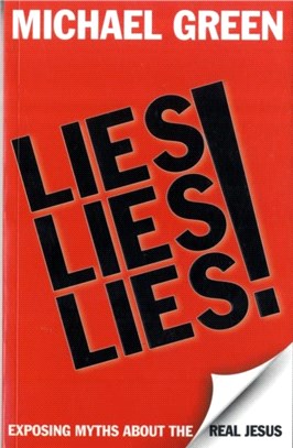 Lies, Lies, Lies!：Exposing Myths About the Real Jesus