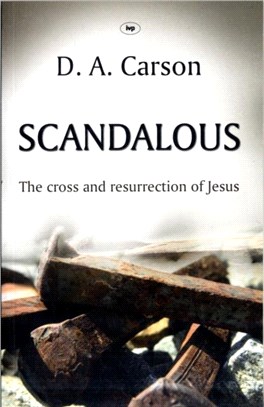 Scandalous：The Cross and Resurrection of Jesus