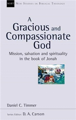 A Gracious and Compassionate God：Mission, Salvation and Spirituality in the Book of Jonah