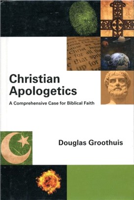 Christian Apologetics：A Comprehensive Case for Biblical Faith