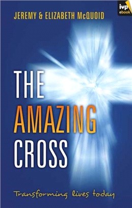 The Amazing Cross：Transforming Lives Today