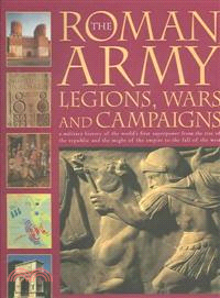 The Roman Army ─ Legions, Wars And Campaigns