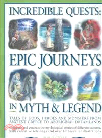 Incredible Quests ─ Epic Journeys in Myth & Legend