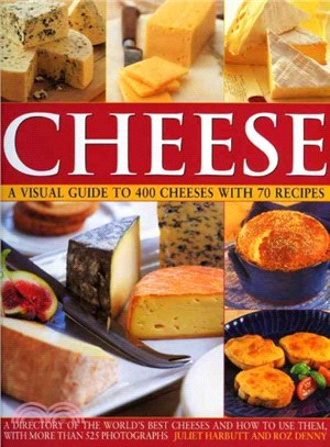 Cheese ─ A Visual Guide to 400 Cheeses With 70 Recipes
