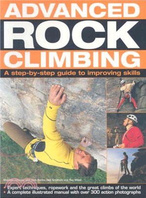 Advanced Rock Climbing ─ A Step-By-Step Guide to Improving Skills