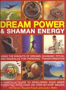 Dream Power & Shaman Energy ─ Using The Insights of Dreams, Shamanic Ritual and Mandalas for Personal Transformation