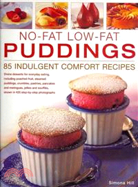 No-fat Low-fat Puddings: Divine Desserts for Everyday Eating, Including Poached Fruit, Steamed Puddings, Crumbles, Pastries, Pancakes and Meringues, Jellies and Souffles, Show