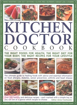 Kitchen Doctor Cookbook ― The Right Foods For Health, The Right Diet For Your Body, The Right Recipes For Your Lifestyle: The Ultimate Guide To Healing Foods With Advice And Es