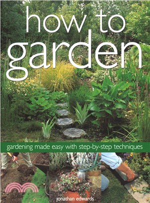 How to Garden ― Gardening Made Easy With Step-by-step Techniques