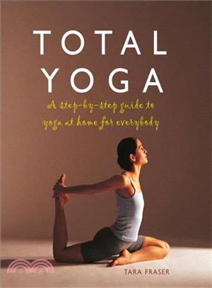 Total Yoga ─ A Step-by-step Guide to Yoga at Home for Everybody