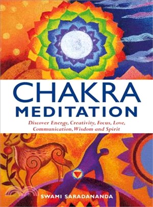 Chakra Meditation ─ Discover Energy, Creativity, Focus, Love, Communication, Wisdom, and Spirit