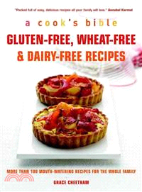 Gluten-free, Wheat-free & Dairy-free Recipes ─ More Than 100 Mouth-watering Recipes for the Whole Family